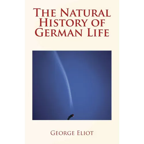 The Natural History of German Life