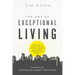 The Art of Exceptional Living: Your Guide to Gaining Wealth, Enjoying Happiness, and Achieving Unstoppable Daily Progress