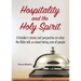 Hospitality and the Holy Spirit: A hotelier's stories and perspective on what the Bible tells us about taking care of people