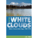 To the White Clouds: Idaho's Conservation Saga, 1900-1970