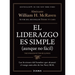 El Liderazgo Es Simple (Aunque No Fácil) / The Wisdom of the Bullfrog: Leadership Made Simple (But Not Easy)