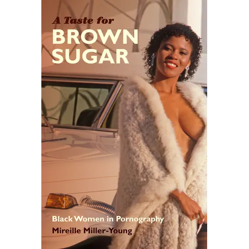 A Taste for Brown Sugar: Black Women in Pornography