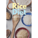 Rice Diet: A Review, Analysis, and Beginner's Step by Step Overview