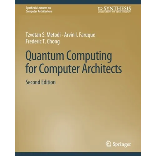 Quantum Computing for Computer Architects, Second Edition