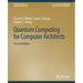 Quantum Computing for Computer Architects, Second Edition