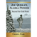 Joe Quigley, Alaska Pioneer: Beyond the Gold Rush