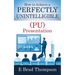 How to Achieve a PERFECTLY UNINTELLIGIBLE (PU) Presentation