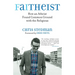 Faitheist: How an Atheist Found Common Ground with the Religious