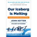 Our Iceberg Is Melting: Changing and Succeeding Under Any Conditions