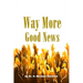 Way More Good News
