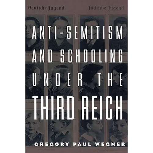 Anti-Semitism and Schooling Under the Third Reich