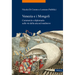 Venezia E I Mongoli: Commercio E Diplomazia Sulle Vie Della Seta Nel Medioevo (Secoli XIII-XV)