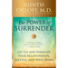 The Power of Surrender: Let Go and Energize Your Relationships, Success, and Well-Being