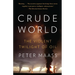 Crude World: The Violent Twilight of Oil