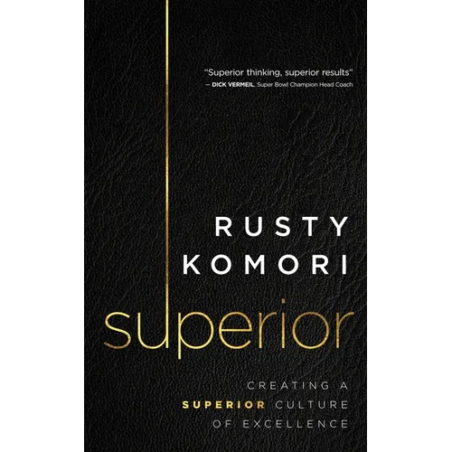 Superior: Creating a Superior Culture of Excellence