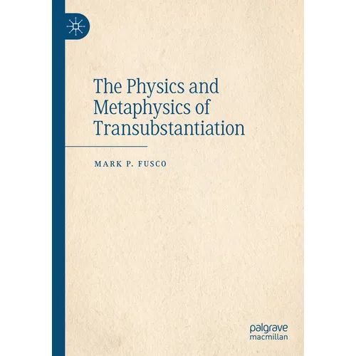 The Physics and Metaphysics of Transubstantiation