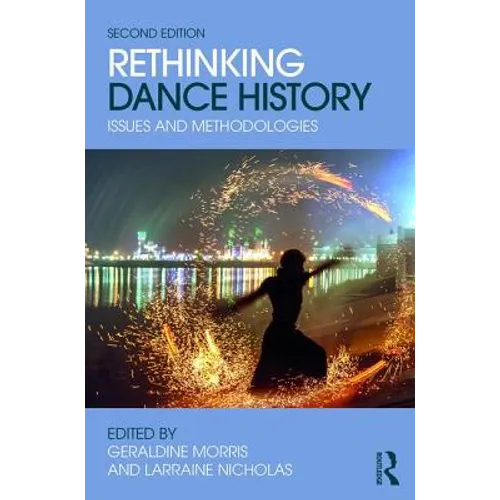 Rethinking Dance History: Issues and Methodologies