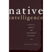 Native Intelligence: Aesthetics, Politics, and Postcolonial Literature