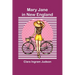 Mary Jane in New England