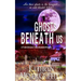Ghosts Beneath Us: A Third Spookie Town Murder Mystery