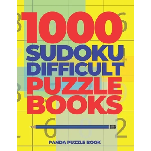 1000 Sudoku Difficult Puzzle Books: Logic Games For Adults - Mind Games Puzzle