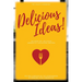 Delicious Ideas!: The Legacy Cookbook
