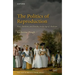 The Politics of Reproduction: Race, Medicine, and Fertility in the Age of Abolition