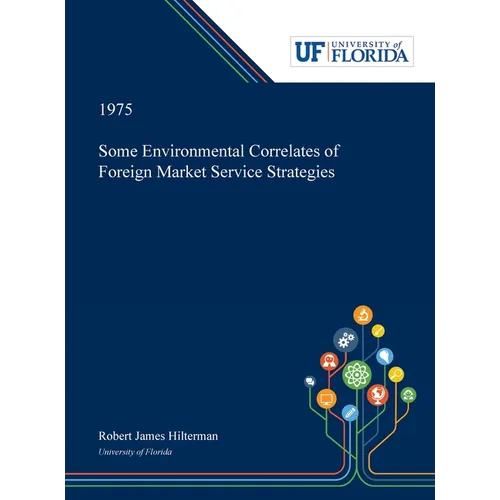 Some Environmental Correlates of Foreign Market Service Strategies