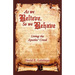 As We Believe, So We Behave