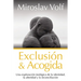 Exclusión Y Acogida: Una Exploración Teológica de la Identidad, La Alteridad Y La Reconciliación