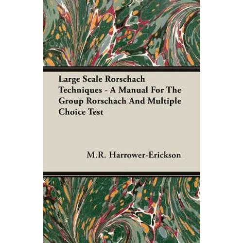 Large Scale Rorschach Techniques - A Manual For The Group Rorschach And Multiple Choice Test