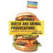 Queer and Animal Provocations: Homonormativity, Animal Exploitation and Sexual Violence