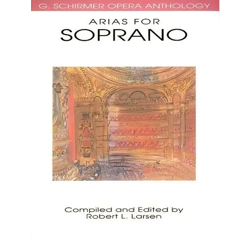 Arias for Soprano - G. Schirmer Opera Anthology Vocal Collection Classical Soprano Sheet Music and Songbook for Singers