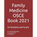 Family Medicine OSCE Book 2021: For Residents and Faculty