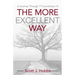 The More Excellent Way: A journey through 1st Corinthians 13