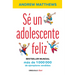 Sé Un Adolescente Feliz / Being a Happy Teen