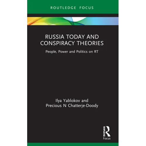 Russia Today and Conspiracy Theories: People, Power and Politics on RT
