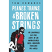 Planes, Trains, & Broken Strings: The Laughable but True Story of an Impoverished Indie-Musician Traveling the World