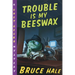 Trouble Is My Beeswax