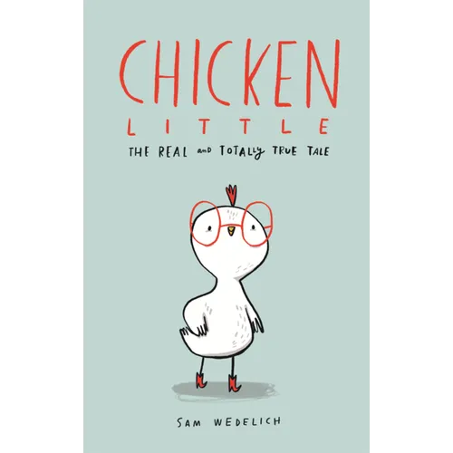 Chicken Little: The Real and Totally True Tale