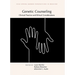 Genetic Counseling: Clinical Practice and Ethical Considerations