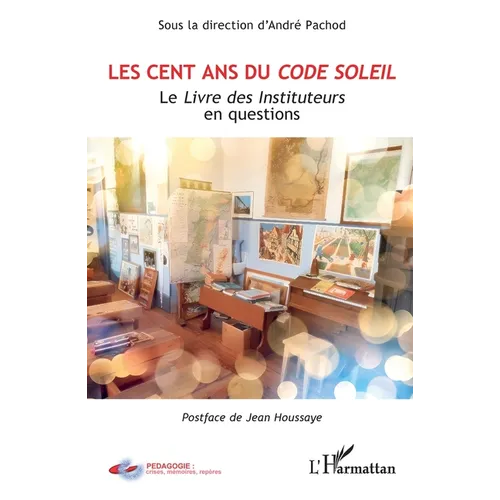 Les cent ans du Code Soleil: Le Livre des Instituteurs en questions