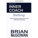 Develop Your Inner Coach: Selling: Sports Psychology and Mental Game Secrets to Boost Sales Performance