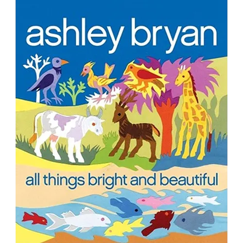 All Things Bright and Beautiful