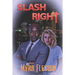 Slash Right