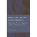 Spinoza's Ethics of Interpretation: Interpreting the Paradoxical Singularity of Spinoza's Ontological Argument