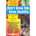 Don't Grow Old, Grow Healthy: Look and Feel Younger...Dr. Chauchard's 30-Day Rejuvenation Program