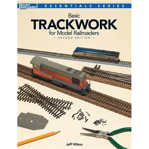 Basic Trackwork for Model Railroaders, Second Edition