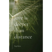 Love Is Deeper than Distance: Poems of Love, Death, a Little Sex, ALS, Dementia and the Widow's Life Thereafter