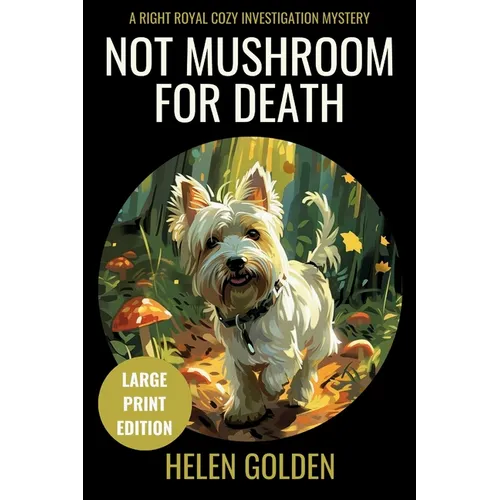 Not Mushroom For Death (Large Print Edition)
